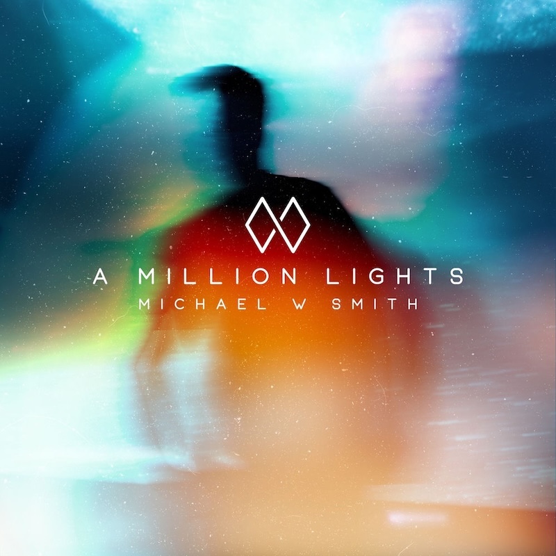 A Million Lights by Michael W. Smith