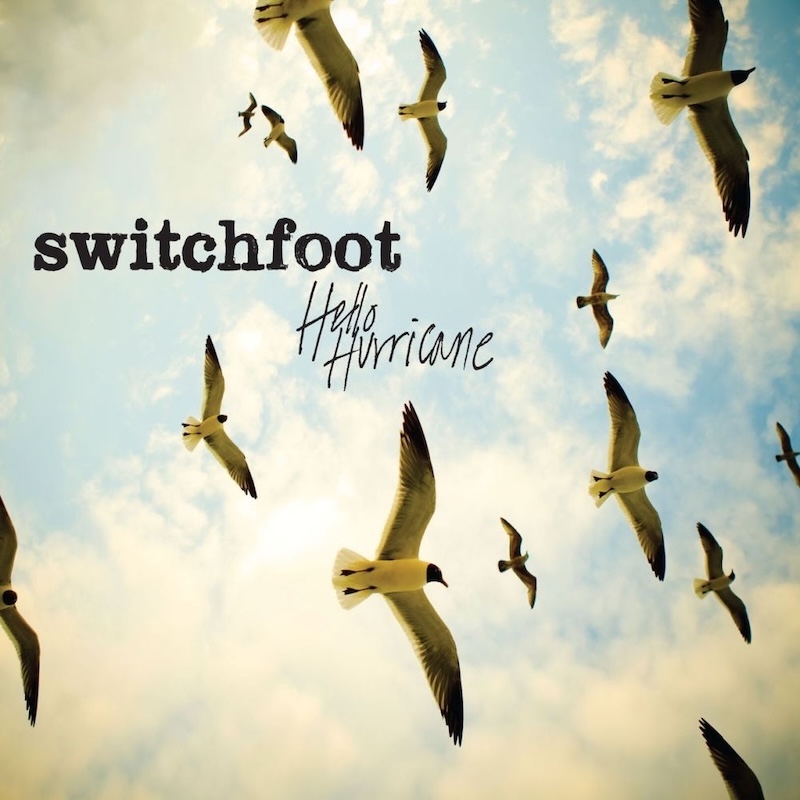 Hello Hurricane by Switchfoot