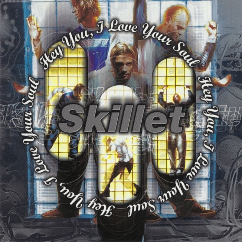 Hey You, I Love Your Soul by Skillet