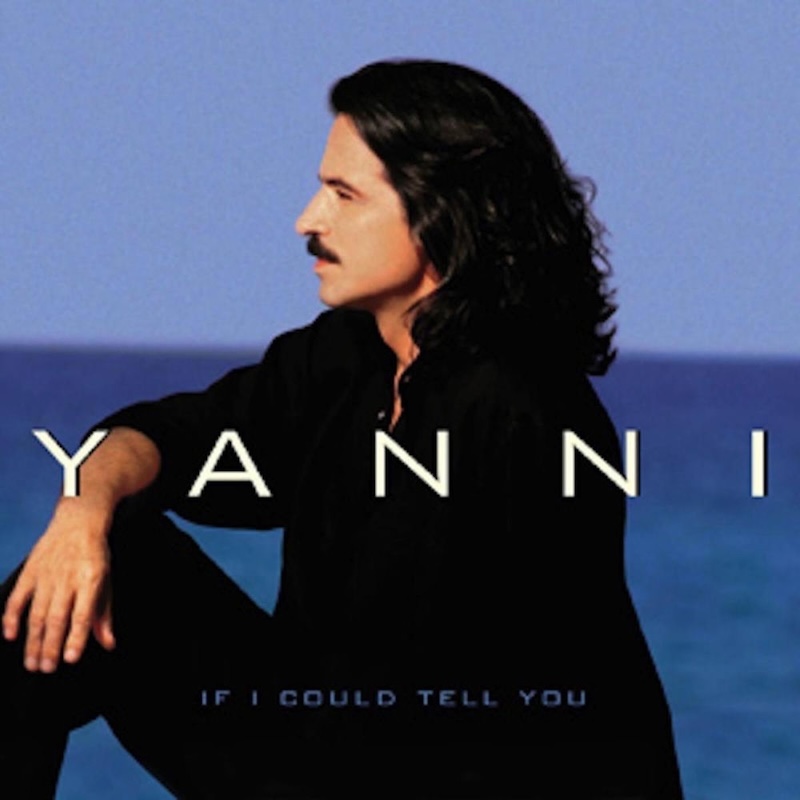 If I Could Tell You by Yanni