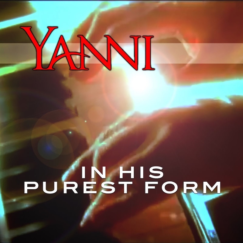 In His Purest Form by Yanni