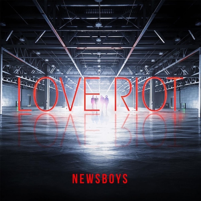 Love Riot by Newsboys