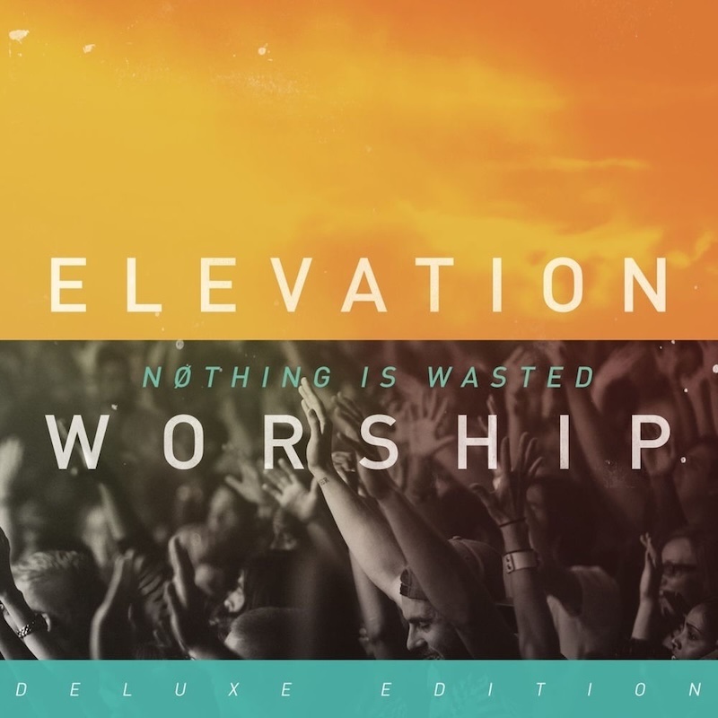 Nothing Is Wasted by Elevation Worship
