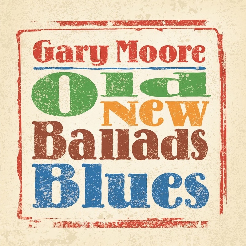 Old New Ballads Blues by Gary Moore