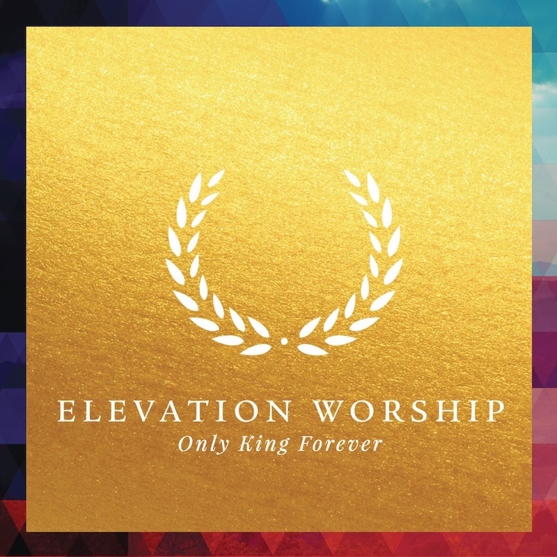 Only King Forever by Elevation Worship