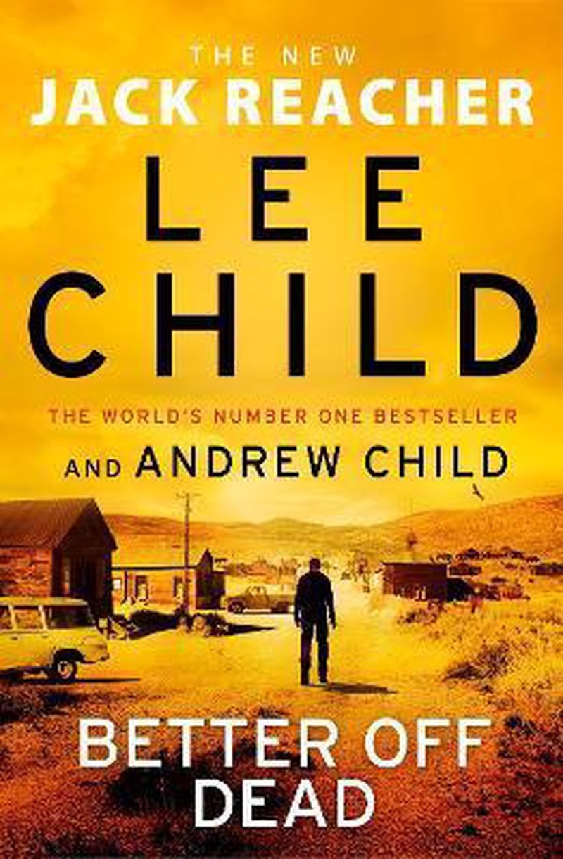 Better Off Dead by Lee Child