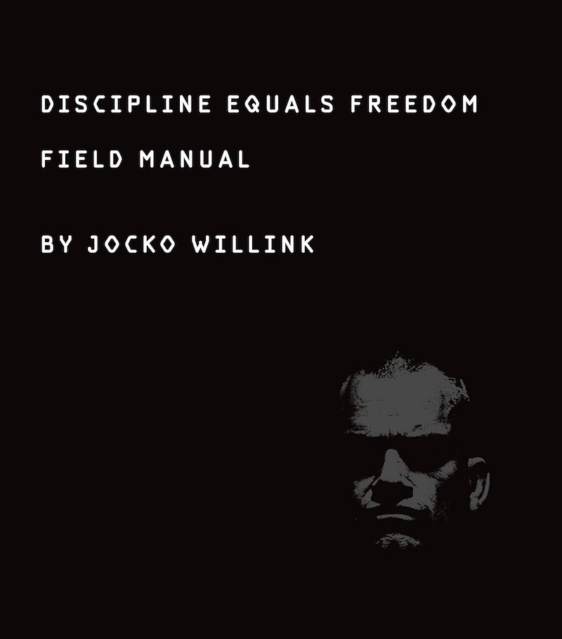 Discipline Equals Freedom by Jocko Willink
