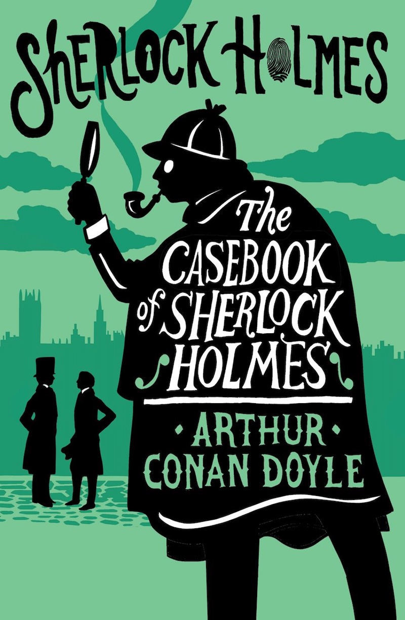 The Case-Book of Sherlock Holmes by Arthur Conan Doyle