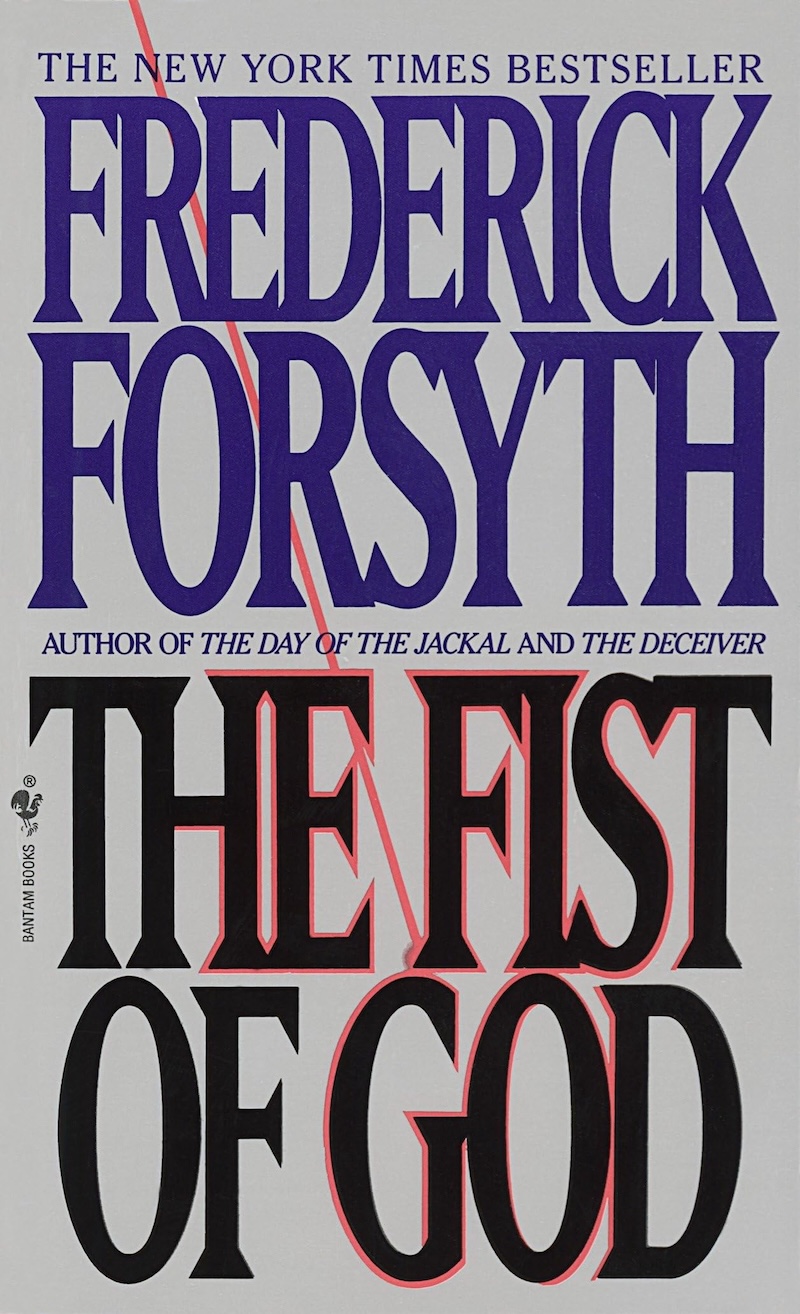 The Fist of God by Frederick Forsyth