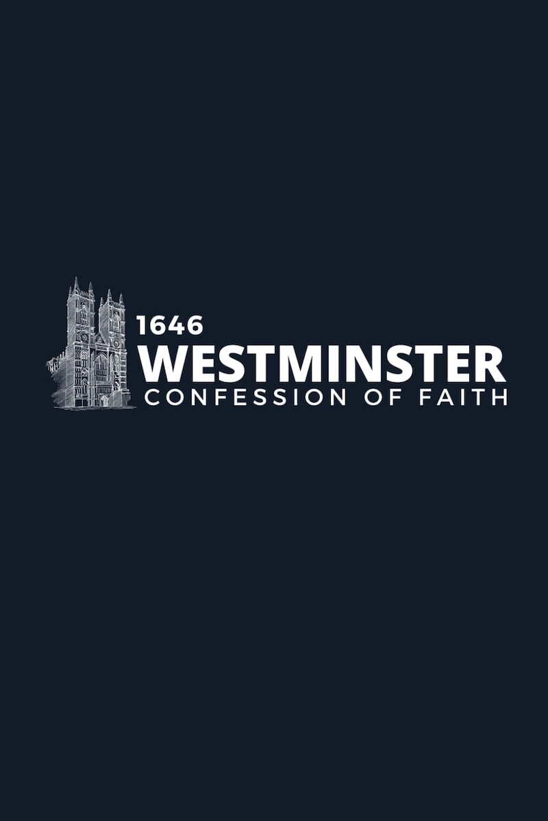 The Westminster Confession of Faith by Unknown