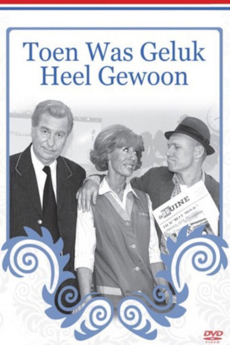Toen Was Geluk Heel Gewoon